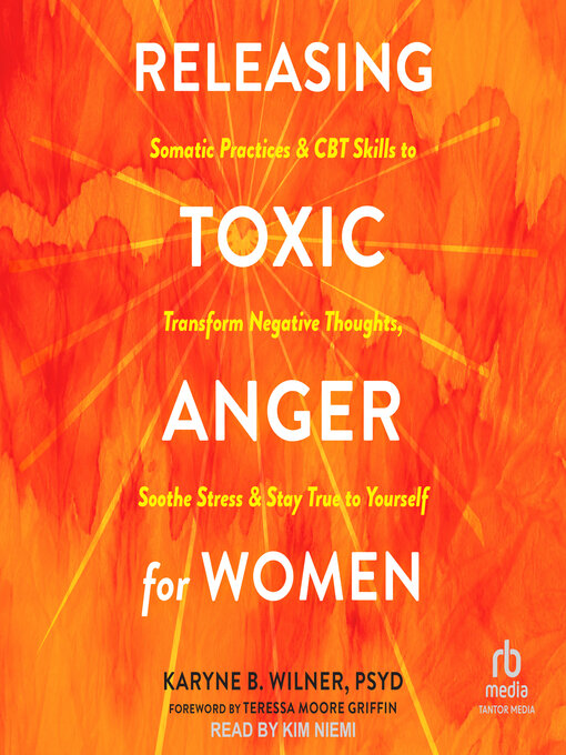 Title details for Releasing Toxic Anger for Women by Karyne B. Wilner, PsyD - Wait list
